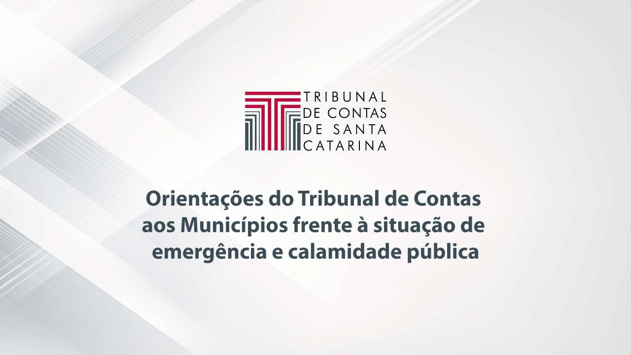 Banner com o a logomarca do TCE/SC e o texto Orientações do Tribunal de Contas aos Municípios frente à situação de emergência e calamidade pública sobre um fundo com texturas em tons de cinza. 