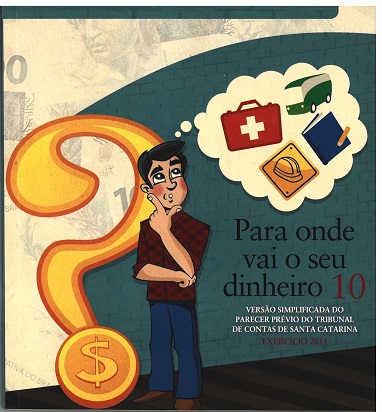 Banner em tons de bege e azul. Ao fundo, ilustração de um homem com um balão de pensamento. Dentro dele, ícones de uma maleta vermelha com uma cruz branca, de um ônibus verde, de uma placa amarela com o desenho de um capacete EPI e de um caderno azul. Atrás do homem, um ponto de interrogação amarelo e uma moeda. À direita, o título Para onde vai o seu dinheiro, em fonte preta, e o número 10, em fonte vermelha. Abaixo, breve explicação sobre a edição. 
