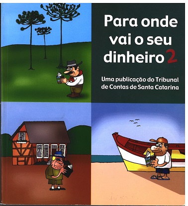 Banner dividido em quatro partes. Na primeira, a ilustração de um homem branco, de chapéu e bigode, lendo um livro em uma floresta. Na segunda parte, o título Para onde vai o seu dinheiro, em fonte branca, o número 2, em fonte vermelha e breve explicação sobre a edição. Na terceira, desenho de um homem lendo um livro em uma fazenda. E, na quarta parte, desenho de um homem lendo um livro na frente de um barco, na praia. 