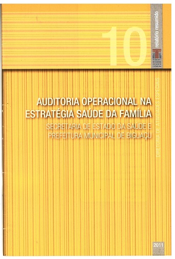 Banner vertical com o título Auditoria operacional na Estratégia Saúde da Família da Secretaria de Estado da Saúde e Prefeitura Municipal de Biguaçu em fonte branca, sobre fundo amarelo com listras finas. Acima, à direita e sobre uma linha na horizontal, o número 10, em tom amarelo claro, e uma faixa na vertical com o texto Relatório resumido, em fonte branca, e a logo do TCE/SC. Abaixo e à direita, o ano 2011, em fonte branca.