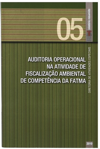 Banner vertical com o título Auditoria operacional na atividade de fiscalização ambiental de competência da Fatma em fonte branca, sobre fundo verde com listras finas. Acima, à direita e sobre uma linha na horizontal, o número 05, em tom verde claro, e uma faixa na vertical com o texto Relatório resumido, em fonte branca, e a logo do TCE/SC. Abaixo e à direita, o ano 2010, em fonte branca.