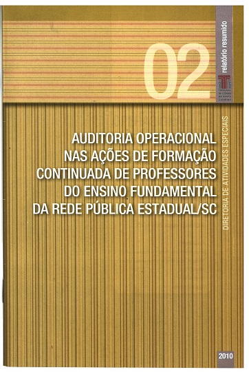 Banner vertical com o título Auditoria operacional nas ações de formação continuada de professores do ensino fundamental da rede pública estadual/SC em fonte branca, sobre fundo amarelo com listras finas. Acima, à direita e sobre uma linha na horizontal, o número 02, em tom amarelo claro, e uma faixa na vertical com o texto Relatório resumido, em fonte branca, e a logo do TCE/SC. Abaixo e à direita, o ano 2010, em fonte branca.