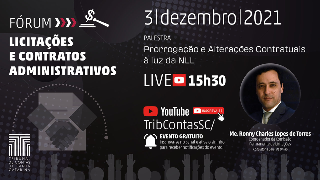 TCE/SC aborda temas relacionados à prorrogação e alterações contratuais segundo a NLL no Fórum Licitações e Contratos Administrativos