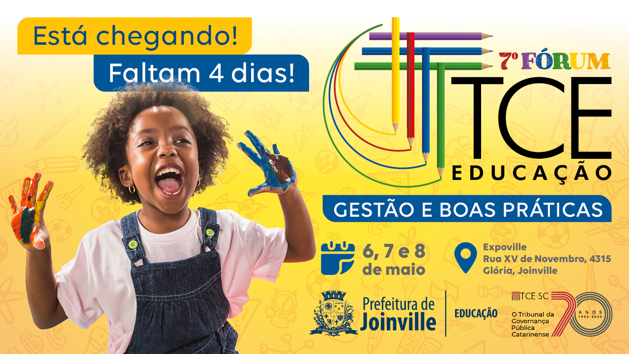 Banner horizontal com imagem de uma criança negra. Ela está sorrindo e mostrando as mãos pintadas de tintas. Na parte superior, à esquerda, o texto “Está chegando! Faltam 4 dias!”, em tarjas amarela e azul. Na parte superior, à direita, sobre degradê amarelo, o logo do sétimo Fórum TCE Educação, formado pela inscrição e pelo desenho da letra T, composta por listras que imitam lápis de cor. E, na parte inferior direita, os logos da Prefeitura de Joinville e do TCE/SC. 