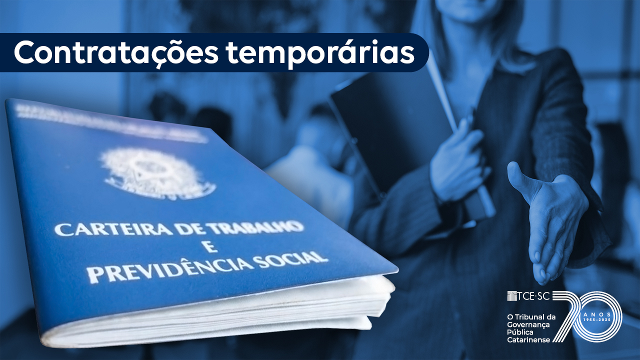 Banner  horizontal, com uma imagem em tons de azul de uma carteira de trabalho, em primeiro plano, e ao fundo uma mulher estende a mão. No canto superior esquerdo, em letras brancas, está escrito Contratações temporárias. No canto inferior direito a logo marca do TCE/SC. 