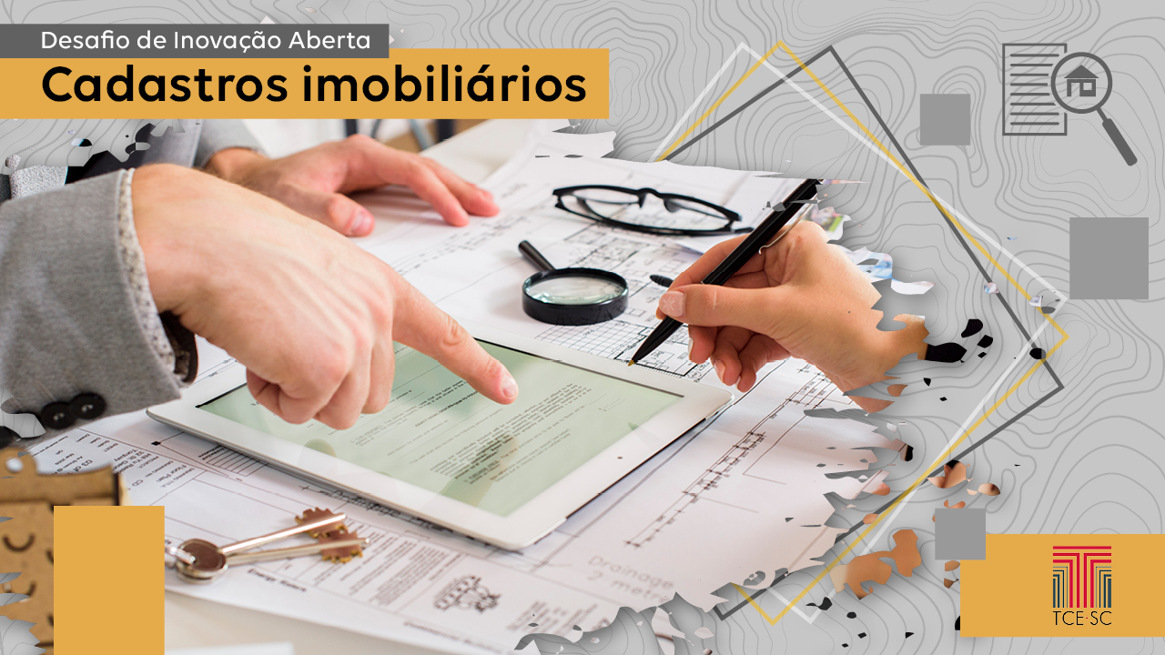 Banner horizontal com fundo cinza-claro e com detalhes amarelos e em tons de cinza. Em destaque, imagem de duas pessoas manuseando um tablet, folhas de papel e caneta. A foto está cortada, de modo que só é possível ver as mãos. No canto superior esquerdo, o título “Desafio de Inovação Aberta. Cadastros Imobiliários”, em retângulos cinza e amarelo. No canto inferior direito, sobre retângulo amarelo, logo do TCE/SC. 