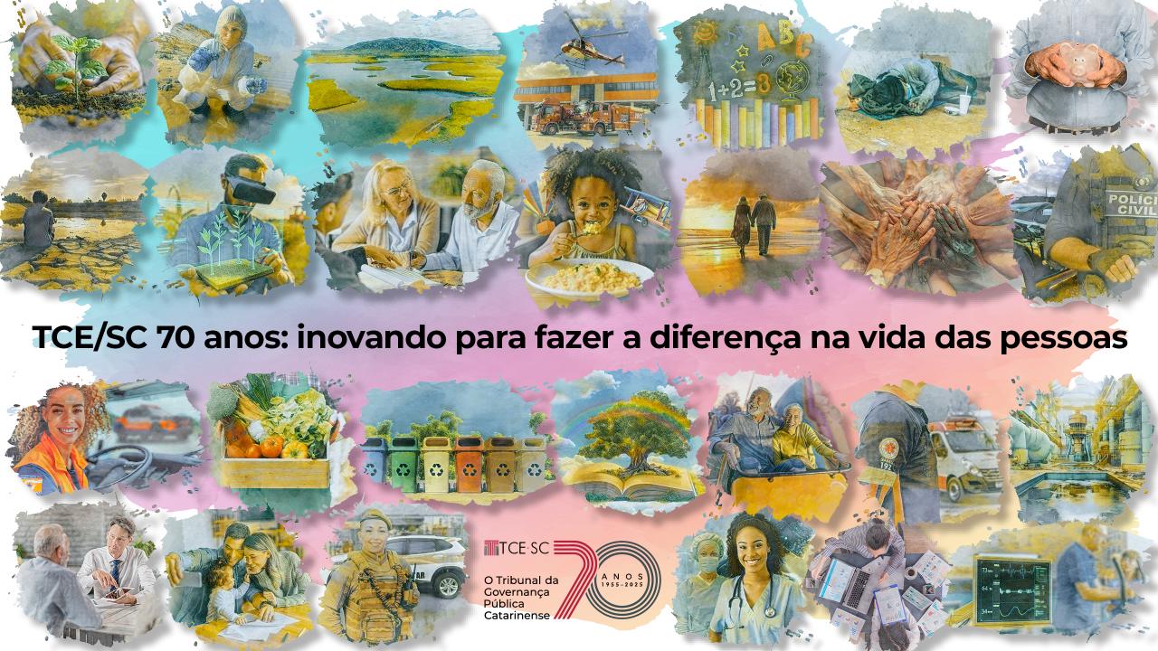 Banner horizontal com diversas imagens coloridas de políticas públicas. Ao centro, a frase "TCE/SC 70 anos: inovando para fazer diferença na vida das pessoas" 