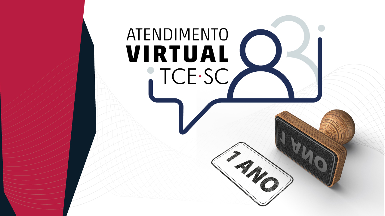 Descrição da Imagem: Banner com fundo branco. Na lateral esquerda, uma borda vermelha sobre outra azul-escura. Ao centro, o logotipo do Atendimento Virtual TCE/SC, composto do referido texto e de um ícone de usuário dentro de um balão de chat, ambos na cor azul. Abaixo, um carimbo com o texto “1 ano”. 