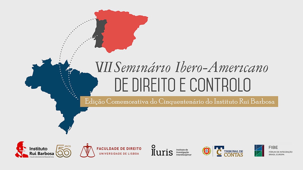 Banner do evento, com fundo branco e mapas do Brasil e da península Ibérica (Portugal e Espanha), unidos por duas linhas em curva, pontilhadas. No meio, o nome do evento: VII Seminário Íbero-Americano de Direito e Controlo. Em baixo, a logo do Instituto Rui Barbosa e demais entidades promotoras.