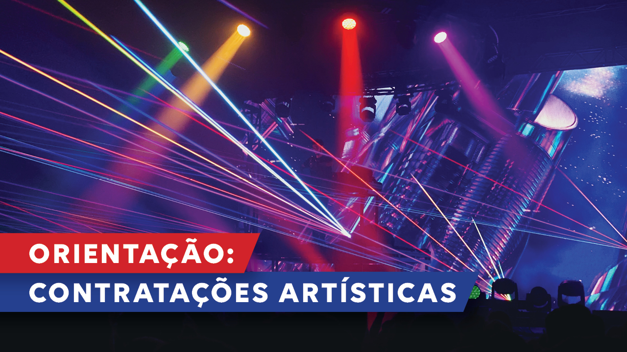 Foto de um palco, à noite, com luzes coloridas que disparam em todas as direções. Em cima da foto, no canto inferior esquerdo, o título "Orientação: contratações artísticas", destacado sobre retângulos vermelho e roxo. 