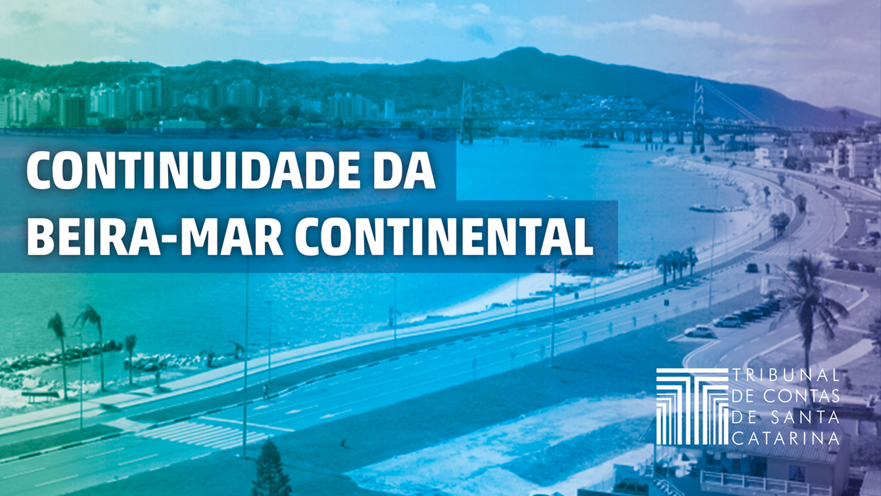 TCE/SC oficia Prefeitura e Câmara de Vereadores de Florianópolis para oferecem mais informações sobre pedido de empréstimo de R$ 570 milhões para obras 