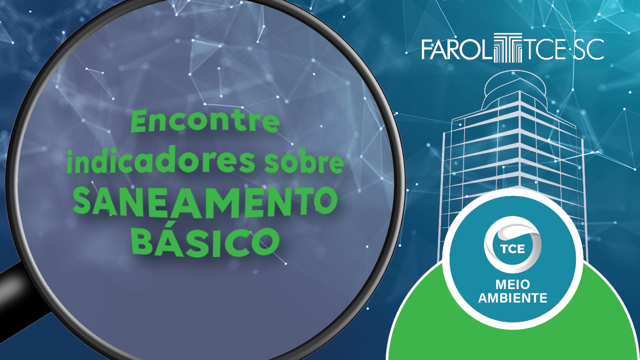 Banner em fundo azul. À direta, desenho em traço branco do prédio do Tribunal de Contas. No canto inferior direito, grafismo de um semicírculo em verde. Sobre ele um círculo azul onde está escrito “Meio Ambiente”. No lado esquerdo, o desenho de uma lupa e dentro da qual está escrito: Encontre indicadores sobre saneamento básico.