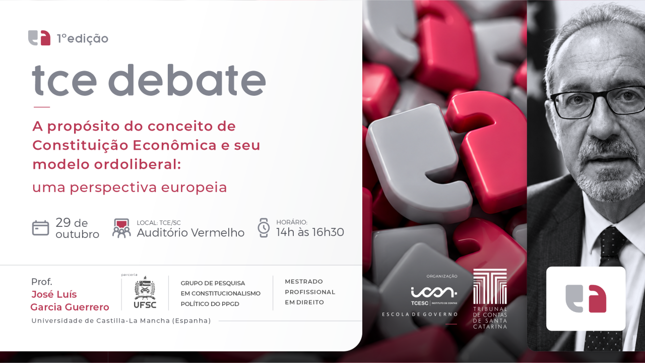 Banner horizontal. À esquerda, em fundo branco, logo e informações do evento TCE Debate, com o tema “A propósito do conceito de Constituição Econômica e seu modelo ordoliberal: uma perspectiva europeia”. À direita, foto do palestrante, professor José Luís Guerrero, em preto e branca. É um homem de barba e cabelos grisalhos. Sobre a foto, logos do Icon e do TCE/SC.  