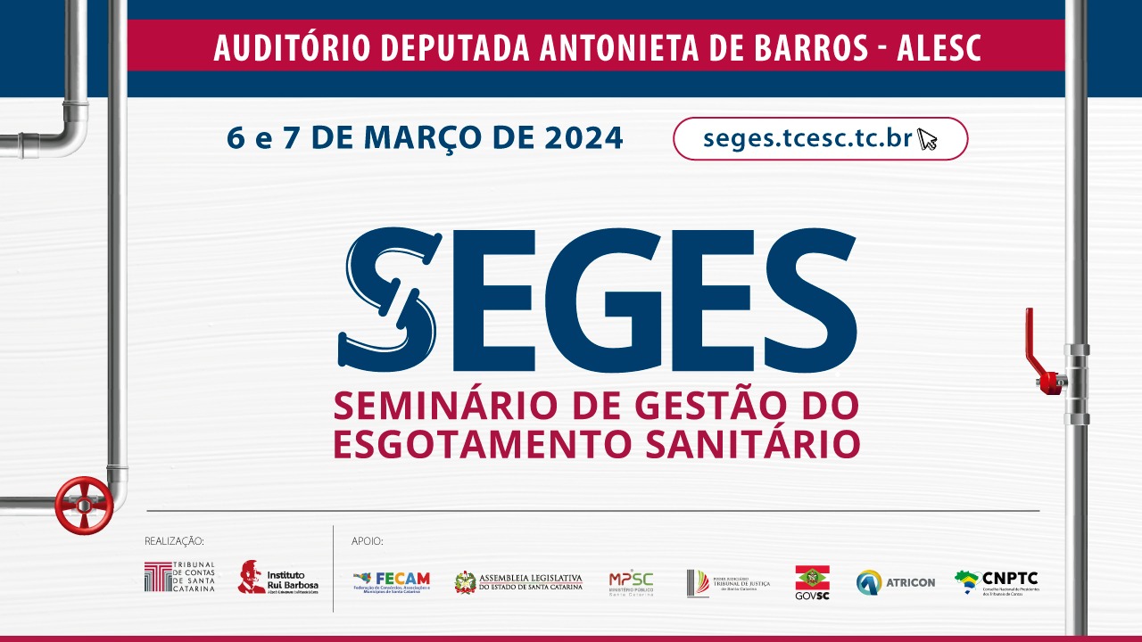 Imagem de fundo branco mostra a sigla SEGES ao centro, escrita em azul, com o significado em vermelho logo abaixo: Seminário de Gestão do Esgotamento Sanitário. No alto, em destaque, o local do evento, na Alesc. Na parte inferior há os logos dos órgãos envolvidos