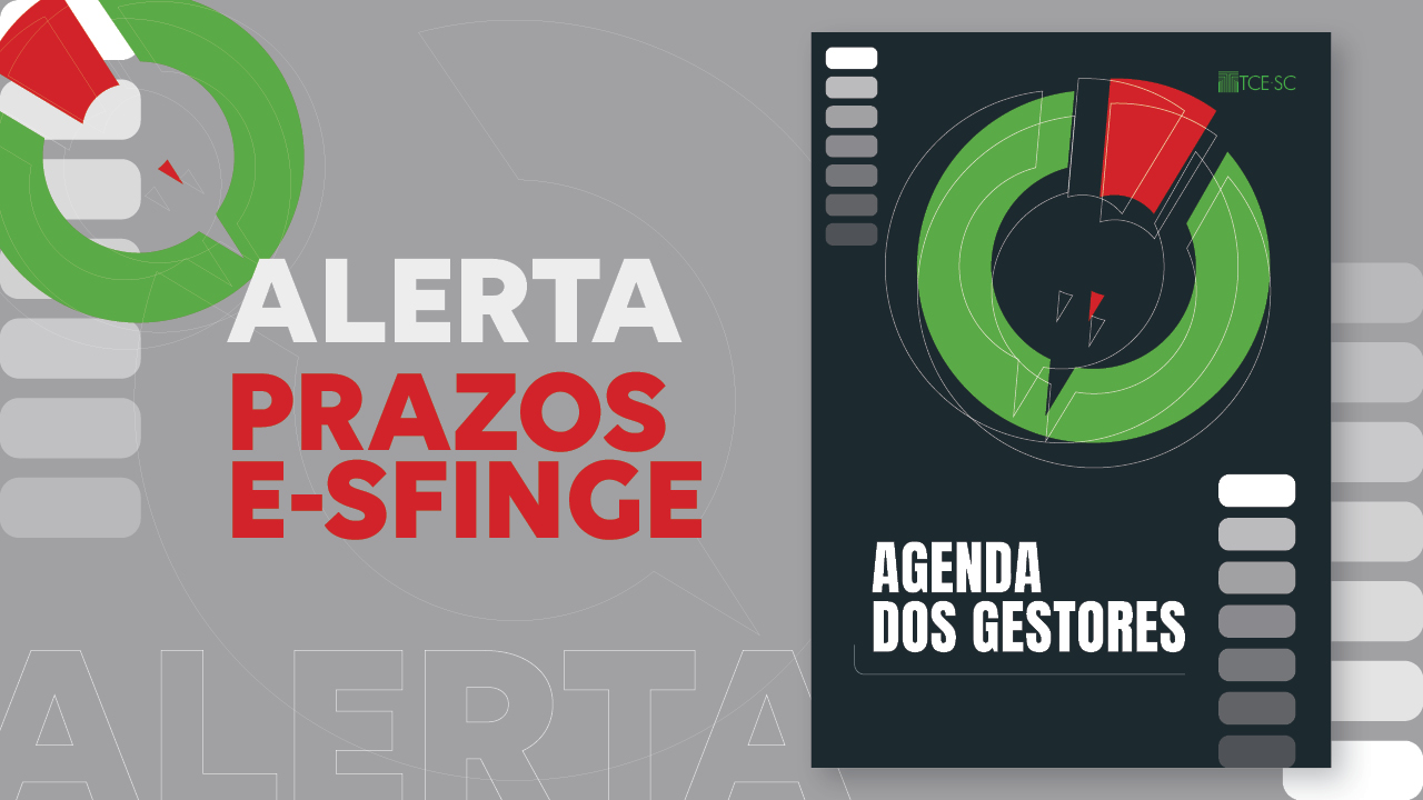 Banner horizontal com fundo cinza. À esquerda, elementos gráficos nas cores vermelho e verde, com o texto “Alerta. Prazos e-Singe". À direita, capa da publicação “Agenda dos gestores”, composta por um fundo escuro, com gráfico circular em verde e vermelho, pelo título, em branco, e pelo logo do TCE/SC. 