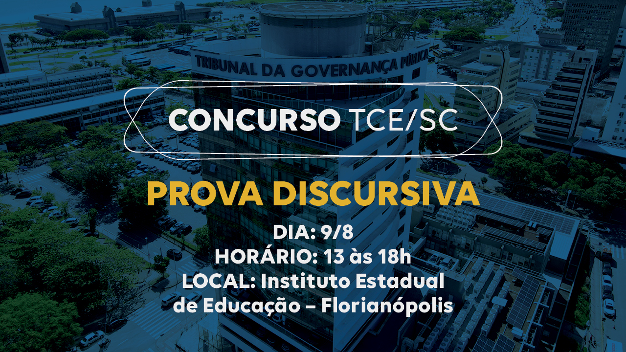 Banner horizontal com foto do prédio do TCE/SC, com filtro azul-escuro. Sobre a imagem, ao centro, em retângulo vazado, o título “Concurso TCE/SC” e o texto “Prova discursiva. Dia: 9/8. Horário: 13 às 18h. Local: Instituto Estadual de Educação - Florianópolis”. 