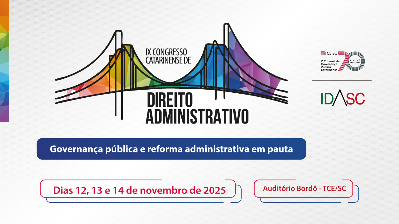 Imagem mostra em fundo acinzentado mostra, ao fundo, uma arte multicolorida que remete à Ponte Hercílio Luz.  Em harmonia com a ponte está a expressão “IX Congresso Catarinense de Direito Administrativo. Abaixo da ponte, em letras brancas com fundo em tarja azul, está o tema do congresso. Mais abaixo, em vermelho, estão as informações sobre as datas e o local do evento.