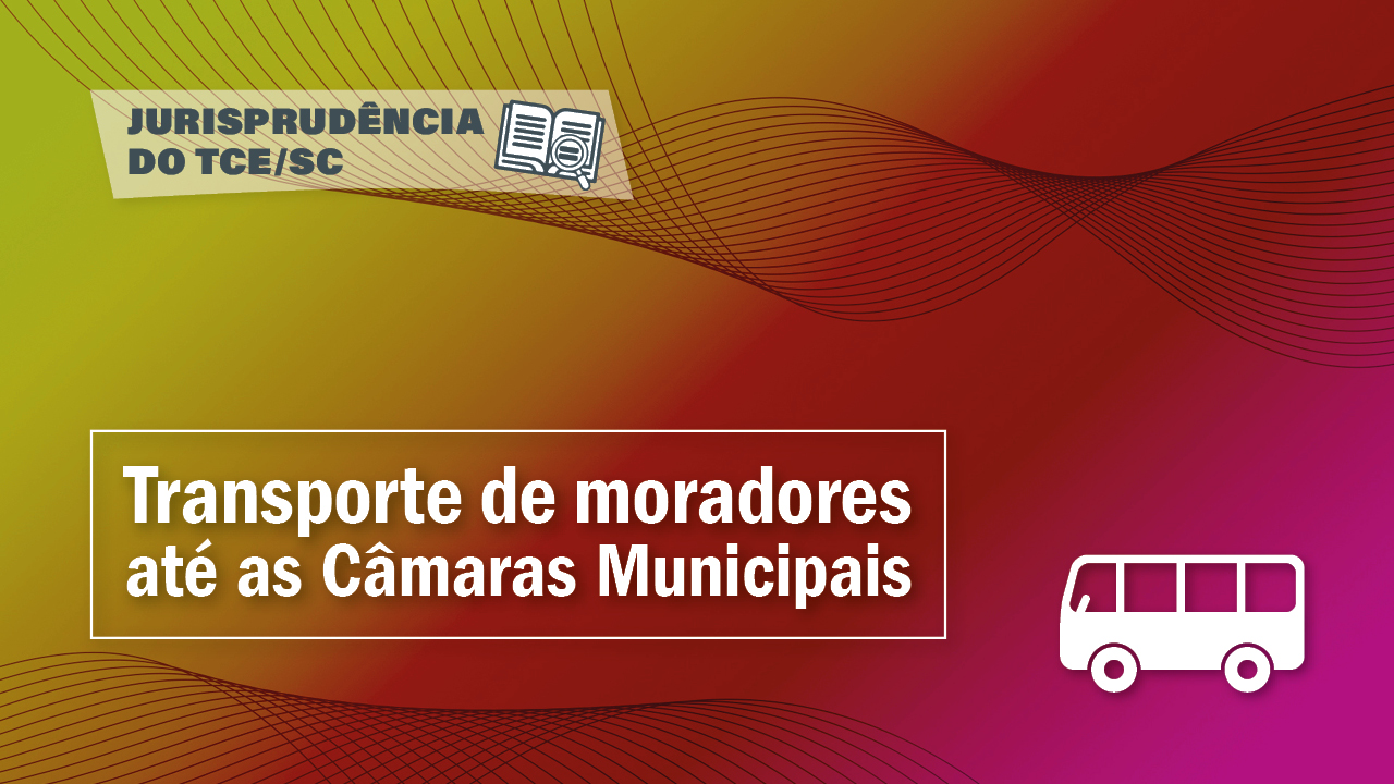 Banner horizontal com fundo em degradê em tons de amarelo, vermelho e rosa. No canto superior esquerdo, sobre retângulo branco com transparência, o texto “Jurisprudência do TCE/SC” e o ícone de um livro aberto com uma lupa sobre as folhas. Ao centro, o título “Transporte de moradores até as Câmaras Municipais”. No canto inferior direito, ícone de um ônibus branco. 
