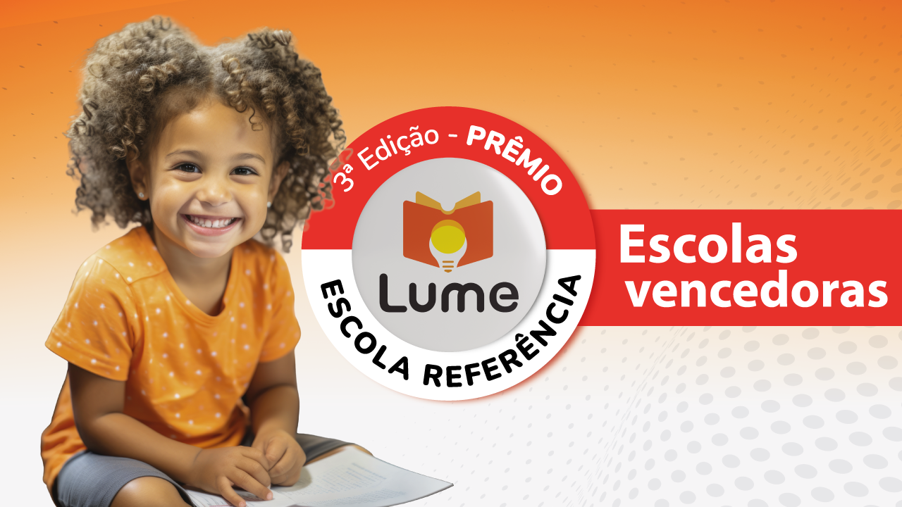 Banner horizontal com fundo em tons de laranja e branco e foto de uma criança sentada sorrindo. Sobre a foto, logo do Prêmio Lume: Escola Referência e, sobre tarja laranja, o texto "Escolas vencedoras".