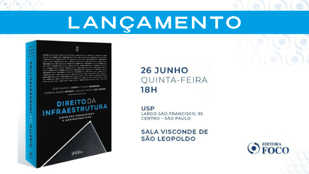Banner horizontal com fundo branco. Na borda superior, tarja azul-claro com o texto “Lançamento”. Abaixo, foto da capa do livro, intitulado “Direito da Infraestrutura”, nas cores preta e azul. Ao lado, informações “26 de junho, quinta-feira, 18h. USP. Sala Visconde de São Leopoldo”. No canto inferior direito, logo da Editora Foco.