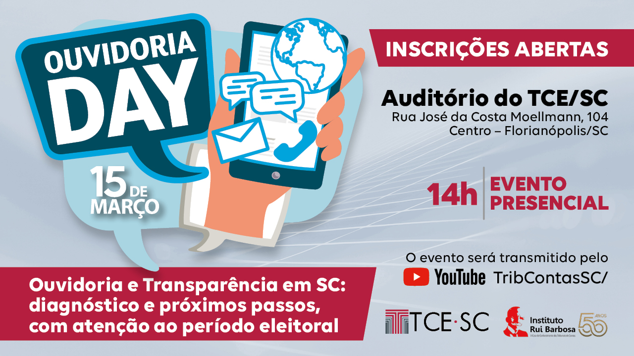 Banner horizontal, com fundo cinza-claro, com informações sobre o Ouvidoria Day. À esquerda, logo do evento. Abaixo, sobre retângulo vermelho, o texto “Ouvidoria e Transparência em SC: diagnóstico e próximos passos, com atenção ao período eleitoral”. À direita, o texto “Inscrições abertas” e informações sobre local, data, horário e canal de transmissão, além dos logos do TCE/SC e do IRB.