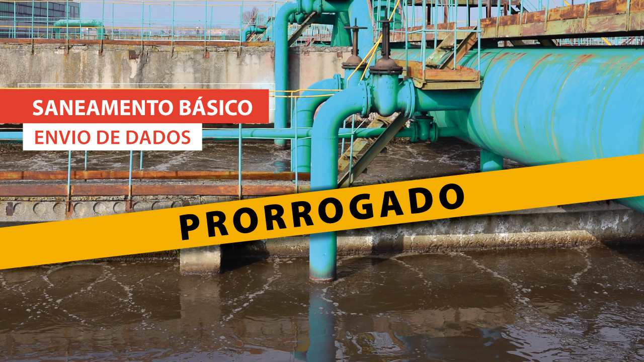 Banner horizontal com a imagem de tubulações na cor azul. Sobre a imagem, no canto superior, o texto “Saneamento básico - Envio de dados”, em tarjas nas cores vermelha e branca. Ao centro, a palavra “prorrogado”, em fonte preta e sobre tarja na cor amarela. 
