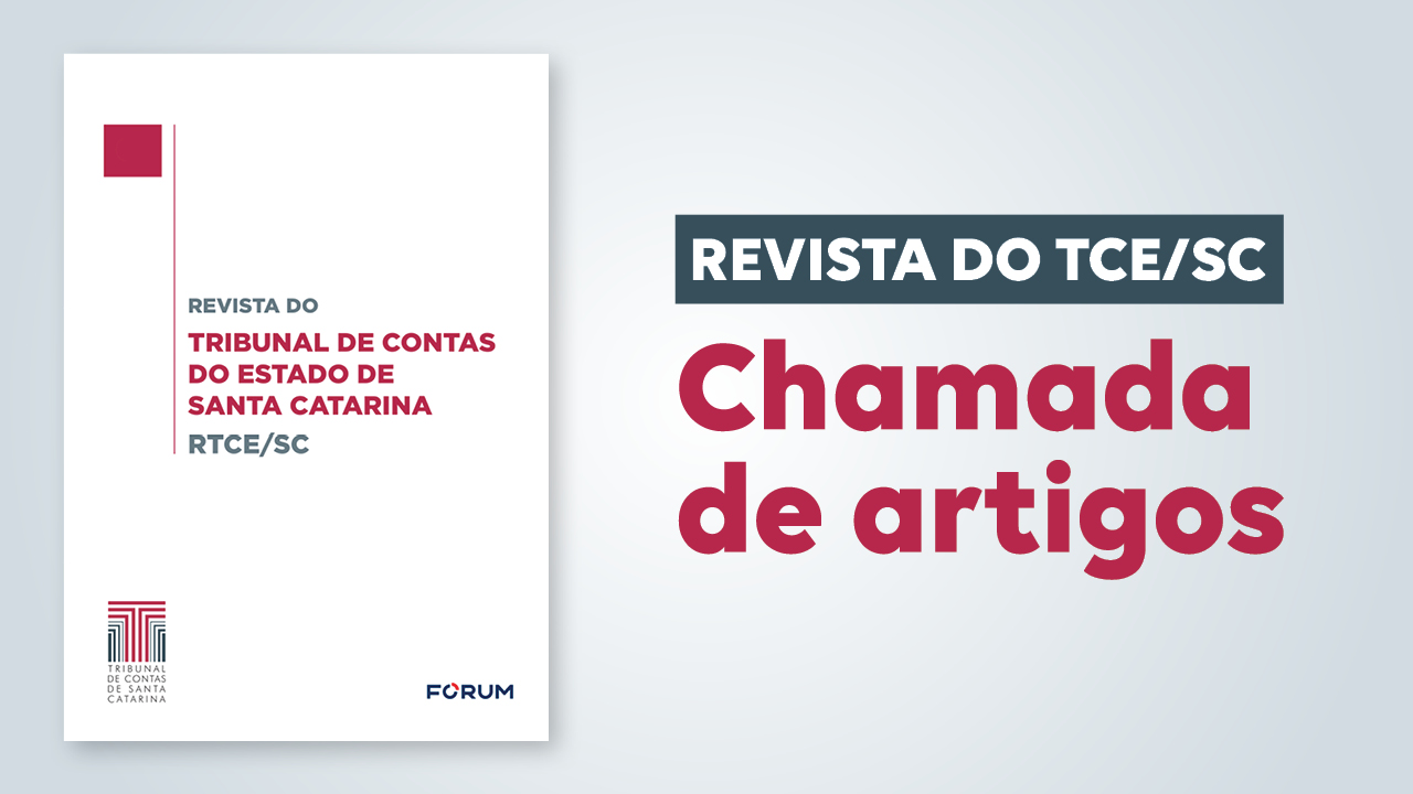 Banner com a imagem da capa da RTCE/SC, à esquerda, que tem o fundo branco e os textos "Revista do Tribunal de Contas do Estado de Santa Catarina - RTCE/SC, ao centro, em fontes cinza e bordô, e, abaixo, os logos do TCE/SC e da Fórum, em azul. Ao lado da capa, à direita, o texto “Revista do TCE/SC - Chamada de artigos”. 