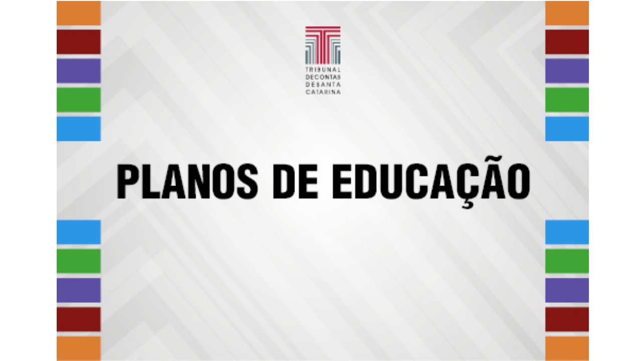 TCE/SC alerta Estado e municípios sobre necessidade de assegurar recursos para execução dos planos de educação 