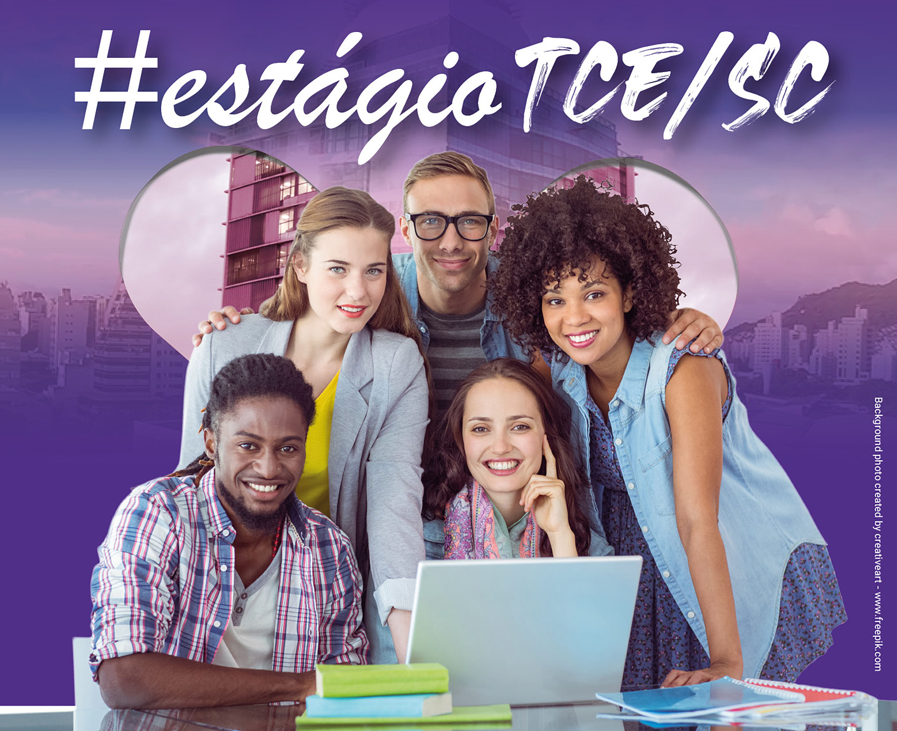 Banner em tons de roxo com imagem de prédios em marca d’água. No centro, em primeiro plano, imagem de cinco pessoas, entre homens e mulheres, negras e brancas. Acima, o texto #estágio TCE/SC e, ao fundo, a imagem da sede do TCE/SC sobreposta por um desenho de coração.