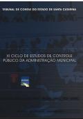 Banner vertical em tons de azul-escuro com marca d’água de imagem de pessoas. Acima, o texto Tribunal de Contas do Estado de Santa Catarina. Ao centro, o título XI Ciclo de Estudos de Controle Público da Administração Municipal. Abaixo, o ano, 2009, e as logomarcas do TCE/SC e do Promoex. Na parte inferior, o texto Associações de Municípios, Fecam, MPSC, TCU e Uvesc. Abaixo, as palavras parceira, orientação, fiscalização. 