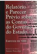 Banner bordô com transparência na lateral direita, na qual há a imagem de um jornal. Na lateral esquerda, uma borda preta. Ao centro, em fonte branca, o título Relatório e Parecer Prévio sobre as Contas do Governo do Estado, destacado em maior tamanho; e o texto Exercício de 1999, em fonte branca. Na parte inferior, o nome do relator, conselheiro Antero Nercolini. 