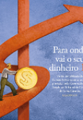 Banner em tons de azul-claro. Ao centro e em direção para cima, uma seta contorna uma faixa, ambas laranjas. Ilustração de um homem que sobe pela seta carregando uma moeda. Ao lado, à direita, o título Para onde vai o seu dinheiro, em fonte branca, e o número 14, em fonte laranja. Abaixo, breve explicação sobre a edição. 