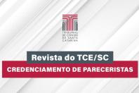 Banner com fundo cinza claro. Sobre o fundo, o logotipo do TCE/SC e os textos “Revista do TCE/SC” e “Credenciamento de Pareceristas”, em fonte branca e sobre retângulos cinza e bordô, respectivamente. 