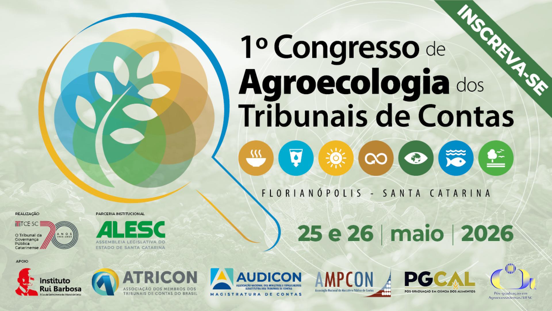 Banner horizontal com fundo em tons de verde-claro. À esquerda, desenho de uma lupa com folhagem ao centro, formada pela sobreposição de círculos coloridos. À direita, o título "Primeiro Congresso de Agroecologia dos Tribunais de Contas". Abaixo, ícones relacionados à agroecologia, informações de data e local e logo dos realizadores e apoiadores. No canto superior, direito, faixa verde com o texto "Inscreva-se". 