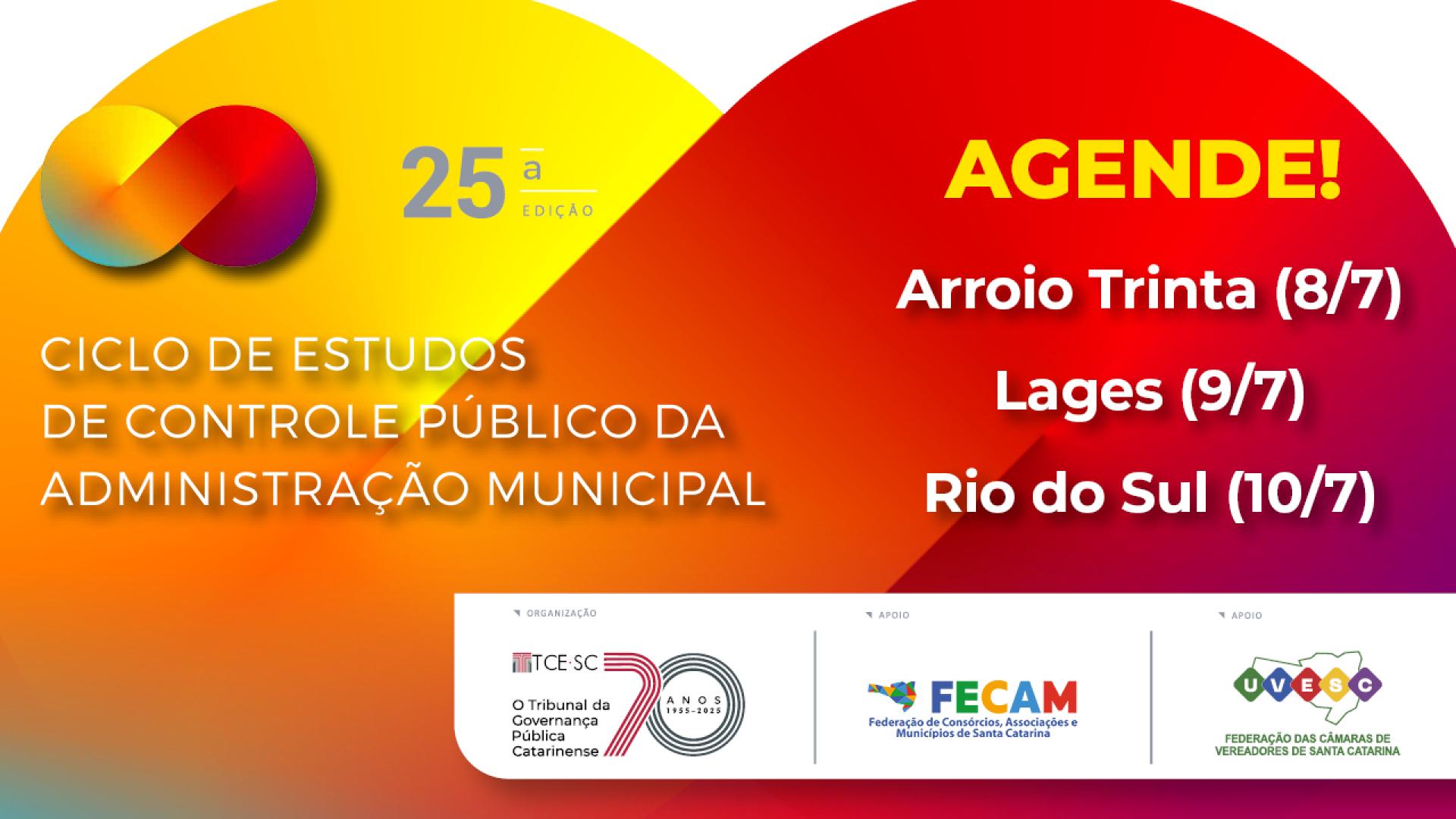 Imagem em tons de amarelo, alaranjado e vermelho. À esquerda, está escrito em letras brancas "Ciclo de Estudos de Controle Público da Administração Municipal". À direita há as cidades e as datas onde o ciclo ocorrerá. Na parte inferior da imagem estão os logos do TCE/SC, da Fecam e da Uvesc