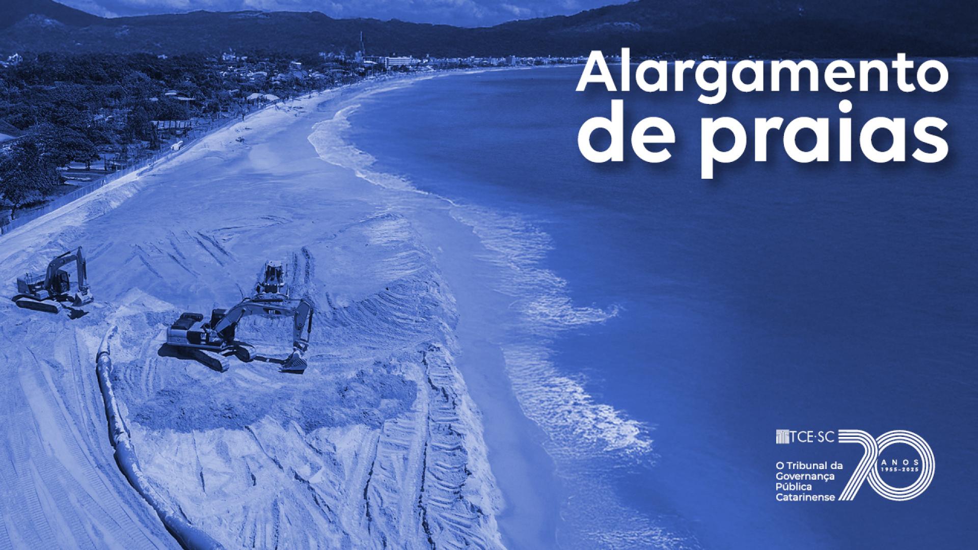 Imagem em tons de azul mostra máquinas trabalhando na areia em uma praia. No alto, à direita, escrito em branco sobre o mar, está a expressão Alargamento de Praias
