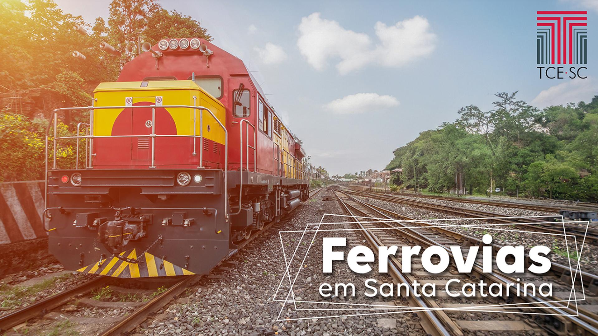 Banner com a imagem de um trem, nas cores amarela e vermelha, sobre os trilhos de uma ferrovia. Nos dois lados da ferrovia, há árvores. Sobre a imagem, no canto inferior direito, o texto Ferrovia em Santa Catarina, e no canto superior direito, o logotipo do TCE/SC, nas cores bordô, cinza e preto. 