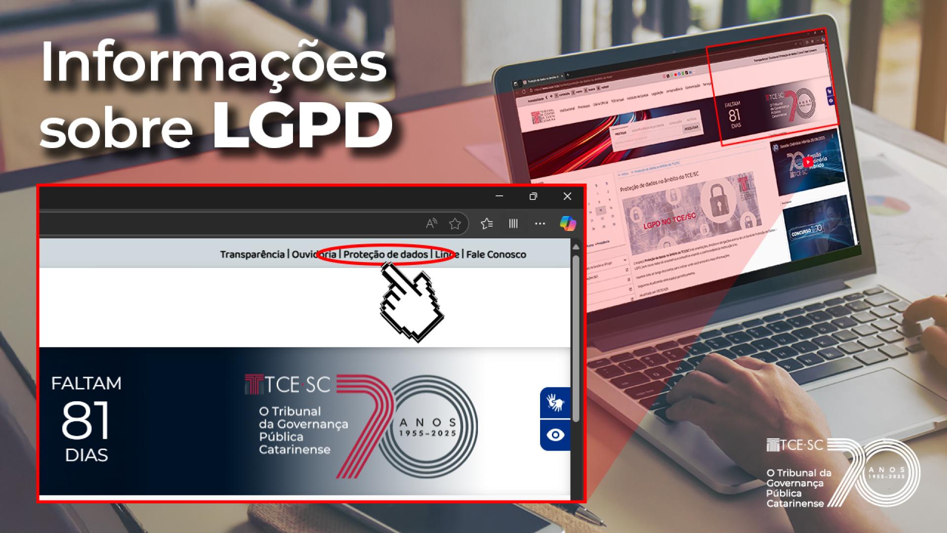 Banner horizontal com foto de um notebook aberto. Na tela, a página inicial do site do TCE/SC. Sobre a tela, há um retângulo vermelho que destaca o menu "Proteção de dados". Em maior tamanho, à esquerda, o menu aparece ampliado, com o cursor do mouse sobre ele. No canto superior esquerdo do banner, o texto "Informações sobre LGPD", em fonte branca.