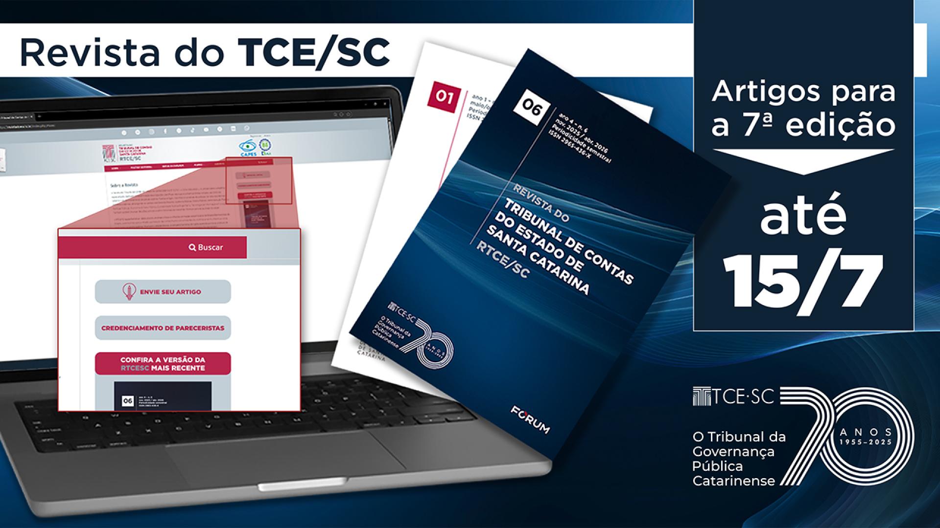 Banner horizontal com fundo azul. Na parte superior, o título “Revista do TCE/SC”.  Abaixo, à esquerda, um notebook, com print de tela do espaço da RTCE/SC, e duas capas da revista. E, à direita, o texto “Artigos para a 7ª edição: até 15/7” e o logo comemorativo aos 70 anos do TCE/SC. 
