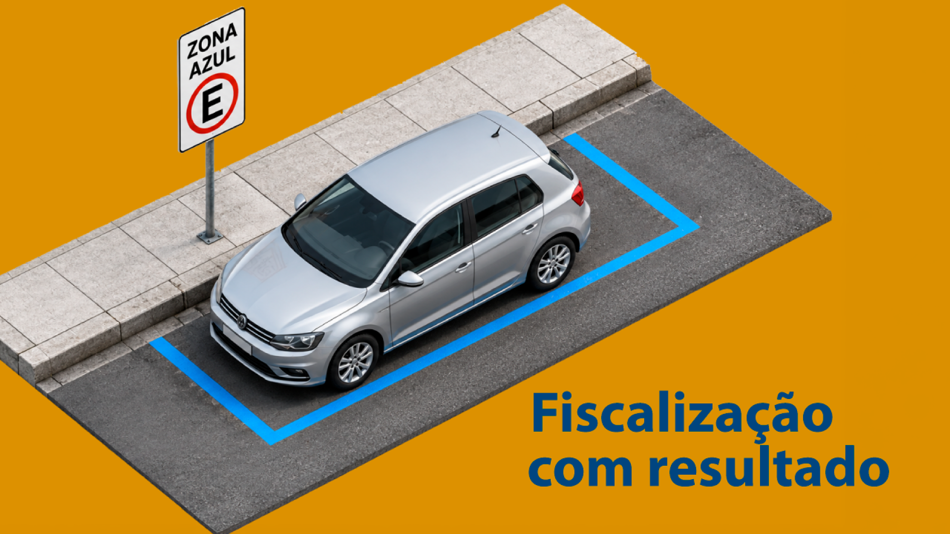 A imagem apresenta um carro prata estacionado em uma vaga de Zona Azul, delimitada por faixas azuis no asfalto, ao lado de uma calçada com placa de sinalização. Com fundo laranja e perspectiva isométrica, a composição destaca a frase “Fiscalização com resultado” em letras azuis.