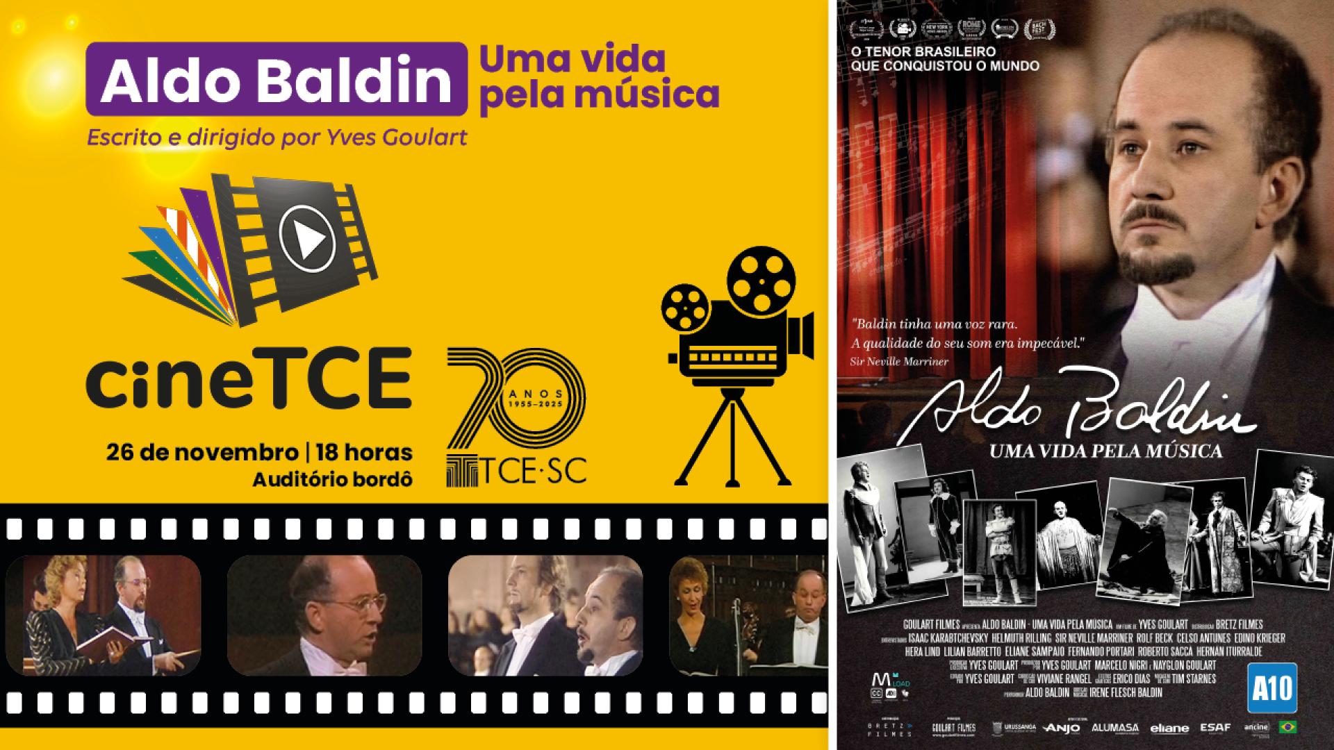 Banner horizontal dividido ao meio. À esquerda, em fundo amarelo, o título “Aldo Baldin: uma vida pela música. Escrito e dirigido por Yves Goulart. Abaixo, logo do Cine TCE e informações de data e horário: 26 de novembro, 18 horas, auditório bordô”. Abaixo, um rolo de filme mostra cenas do documentário. Na lateral direita, capa do filme. 