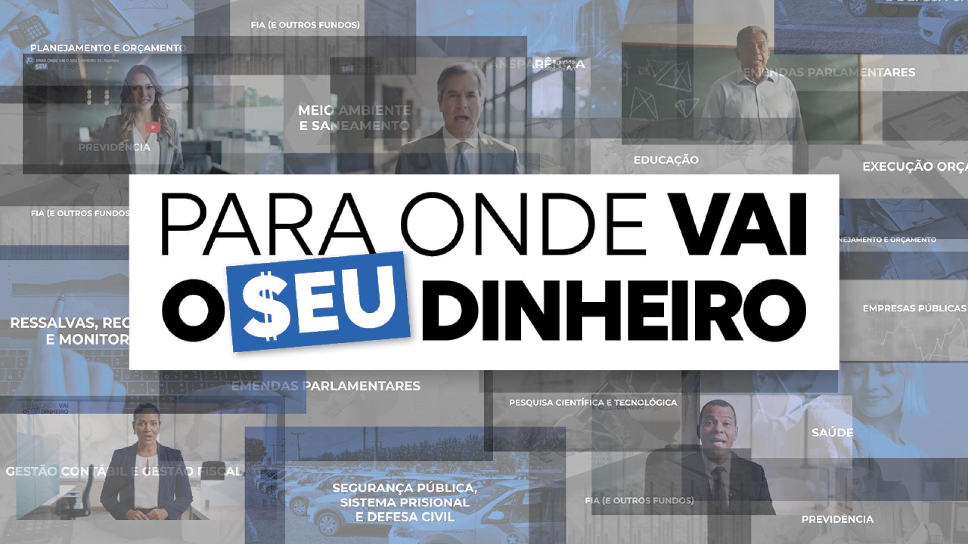 Imagem mostra, ao centro, sobre fundo branco e letras pretas, a expressão “Para Onde vai o Seu Dinheiro”, estilizada. Ao fundo, de forma rebaixada, há uma série de imagens retiradas de vídeos. Nessas imagens há pessoas e frases