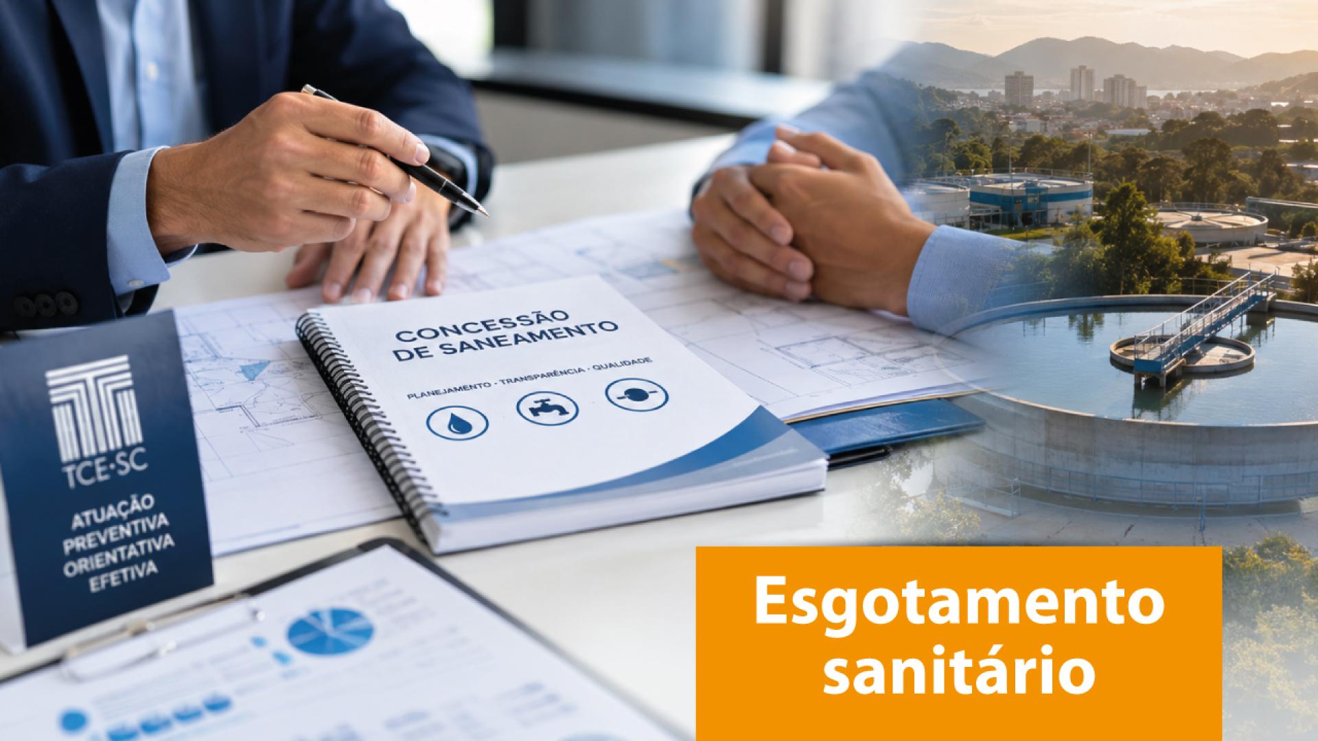 Banner horizontal com foto de documentos dispostos sobre uma mesa, analisados por dois homens. Mais ao lado, recorte de uma imagem de estação de tratamento de esgoto. No canto inferior, em tarja laranja, o texto "Esgotamento sanitário". 