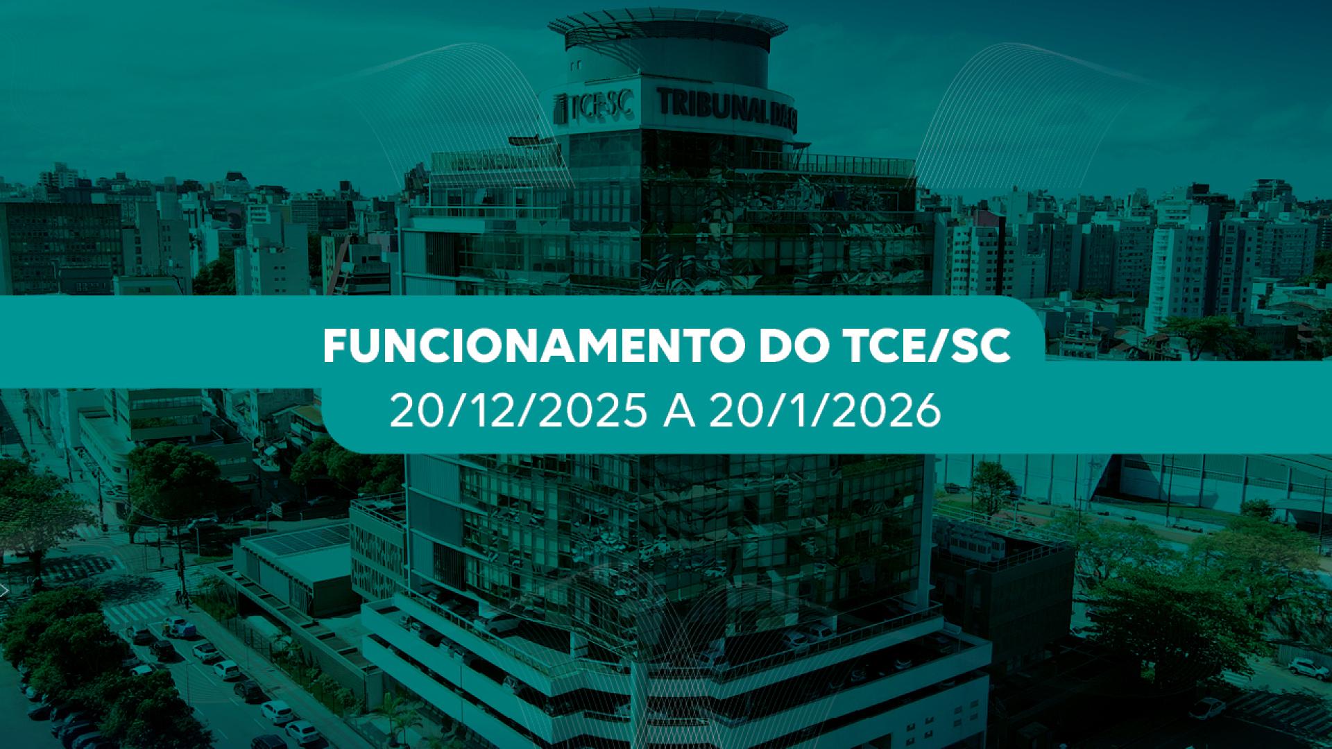 Banner horizontal com foto da sede do TCE/SC, um prédio de 13 andares de vidro espelhado, com filtro esverdeado. Ao centro, em tarja verde, o texto “Funcionamento do TCE/SC. 20/12/2025 a 20/1/2026”.