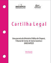 Banner vertical com fundo na cor branca. Na lateral esquerda, borda vertical, na cor rosa, com três círculos, simulando os furos de uma folha. Ao centro, o texto Cartilha Legal, na cor rosa. Acima, as logomarcas da Unochapecó e da Argos, na cor preta. Abaixo, o texto Uma parceria do Ministério Público de Chapecó, Tribunal de Contas de Santa Catarina e Unochapecó, em fonte preta. Abaixo, os nomes dos autores Affonso Ghizzo Neto e João Luiz Gattringer, na cor rosa. 