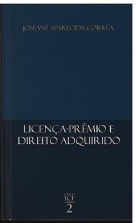 Banner dividido ao meio em dois tons de azul-escuro. Acima, em fonte amarela, o nome Joseane Aparecida Corrêa. Abaixo, sobre a parte mais escura do banner, o título Licença-prêmio e Direito Adquirido, em fonte branca. Na parte inferior, ao centro, o texto Coleção TCE Catarina e o número 2. 