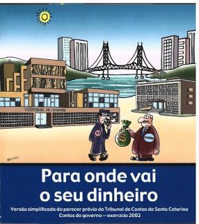 Banner colorido. Acima, ilustração da cidade de Florianópolis, com destaque para a ponte Hercílio Luz. À frente, desenho de duas pessoas conversando com um saco de dinheiro na mão. Na parte inferior, uma faixa azul com o título Para onde vai o seu dinheiro e breve explicação sobre a edição, ambos em fonte branca. 