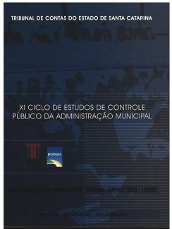 Banner vertical em tons de azul-escuro com marca d’água de imagem de pessoas. Acima, o texto Tribunal de Contas do Estado de Santa Catarina. Ao centro, o título XI Ciclo de Estudos de Controle Público da Administração Municipal. Abaixo, o ano, 2009, e as logomarcas do TCE/SC e do Promoex. Na parte inferior, o texto Associações de Municípios, Fecam, MPSC, TCU e Uvesc. Abaixo, as palavras parceira, orientação, fiscalização. 