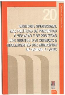 Banner vertical com o título Auditoria operacional nas políticas de prevenção à violação e de proteção dos direitos das crianças e adolescentes dos municípios de Gaspar e Lages em fonte branca, sobre fundo bege. Acima, o número 20 em bege claro. No topo e nas laterais, faixas na cor laranja — na da direita, o texto Relatório resumido. Abaixo, e à direita, a logo do TCE/SC e o ano 2018, em fonte branca. À esquerda, três faixas nas cores bege escuro.