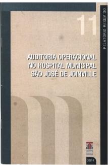 Banner vertical com o título Auditoria operacional no Hospital Municipal São José, de Joinville em fonte branca, sobre fundo bege. Acima, o número 11 em bege claro. No topo e nas laterais, faixas na cor verde — na da direita, o texto Relatório resumido. Abaixo, e à direita, a logo do TCE/SC e o ano 2014 em fonte branca. À esquerda, três faixas nas cores bege escuro.